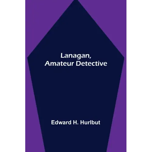 Lanagan, Amateur Detective