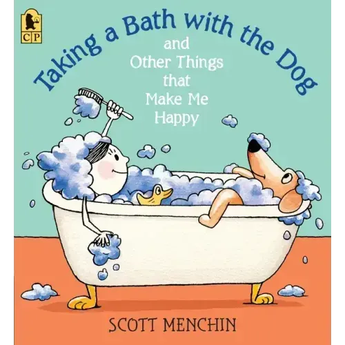 Taking a Bath with the Dog and Other Things That Make Me Happy