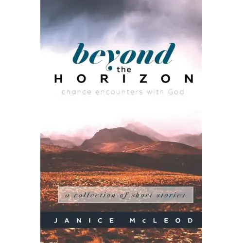 Beyond the Horizon: Chance Encounters with God