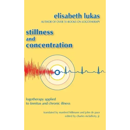 Stillness and Concentration: Logotherapy Applied to Tinnitus and Chronic Illness