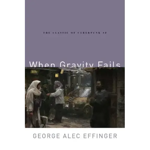 When Gravity Fails: The Classic of Cyberpunk SF
