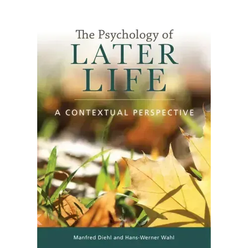 The Psychology of Later Life: A Contextual Perspective