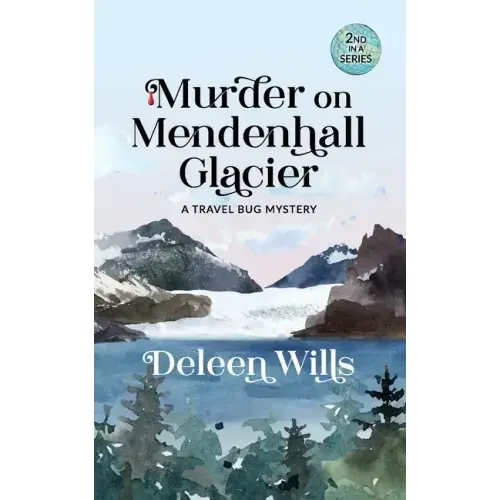 Murder on Mendenhall Glacier: A Travel Bug Mystery