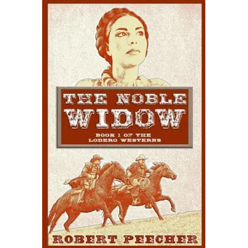The Noble Widow: A Lodero Western Adventure
