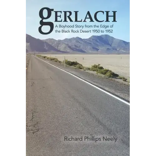 Gerlach: Boyhood Story from the Edge of the Black Rock Desert 1950 to 1952