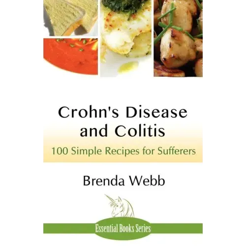 Crohn's Disease and Colitis: 100 Simple Recipes for Sufferers