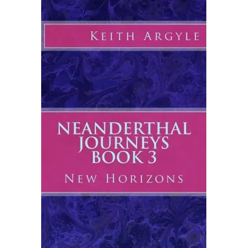 Neanderthal Journeys Book 3: New Horizons