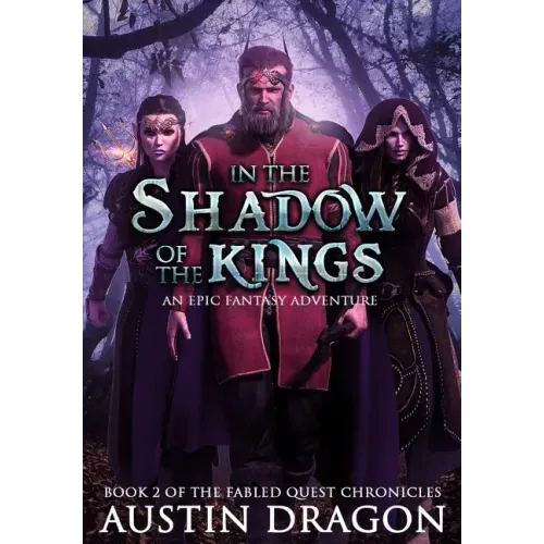 In the Shadow of the Kings: Fabled Quest Chronicles (Book 2): An Epic Fantasy Adventure