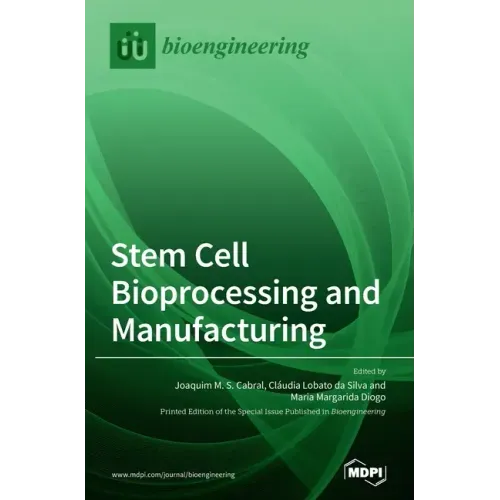 Stem Cell Bioprocessing and Manufacturing
