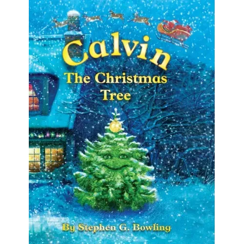 Calvin the Christmas Tree: The Greatest Christmas Tree of All