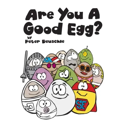 Are You A Good Egg?: An Uplifting Story About Feelings, Moods and Self-esteem