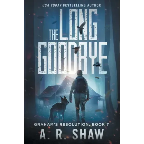 The Long Goodbye: A Post-Apocalyptic Thriller
