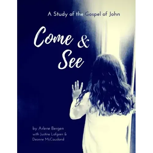 Come & See: A Study of the Gospel of John