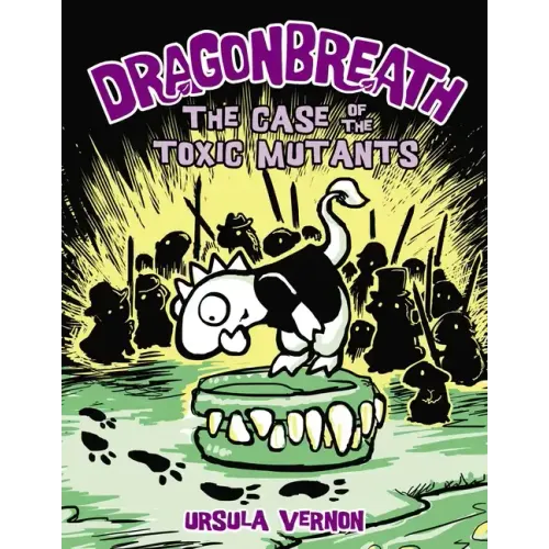 Dragonbreath #9: The Case of the Toxic Mutants