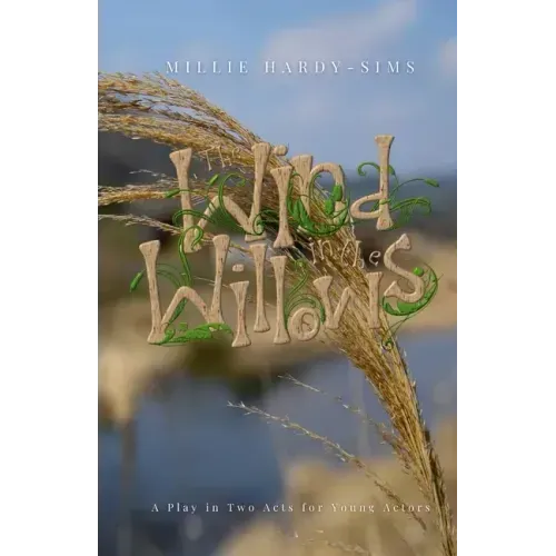 The Wind in the Willows: A Play: A Play in Two Acts for Young Actors