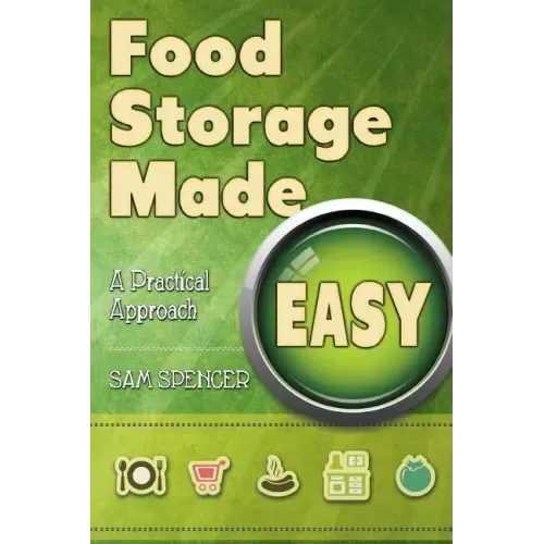 Food Storage Made Easy: A Practical Approach