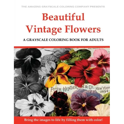 Beautiful Vintage Flowers: A Grayscale Coloring Book for Adults