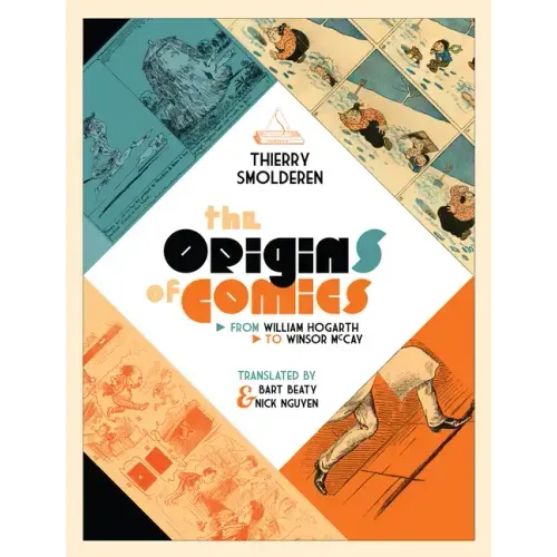 The Origins of Comics: From William Hogarth to Winsor McCay