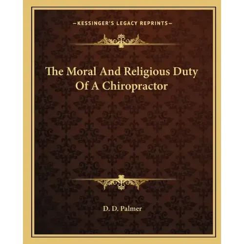 The Moral and Religious Duty of a Chiropractor