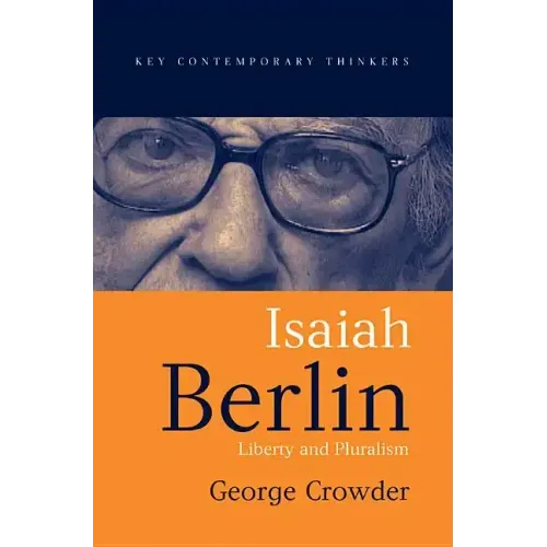 Isaiah Berlin: Liberty and Pluralism