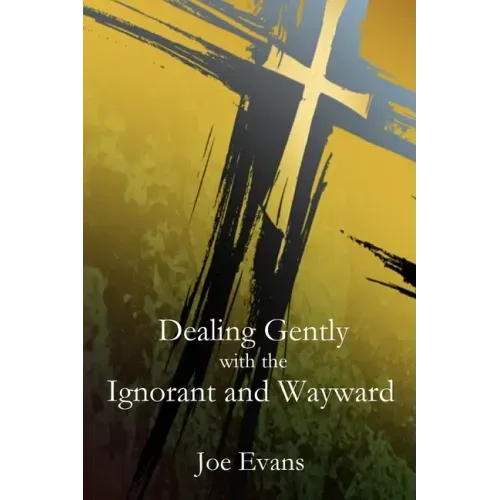 Dealing Gently with the Ignorant and Wayward
