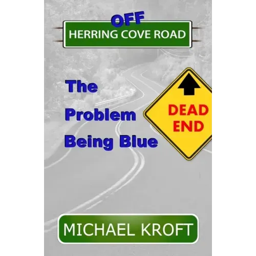 Off Herring Cove Road: The Problem Being Blue