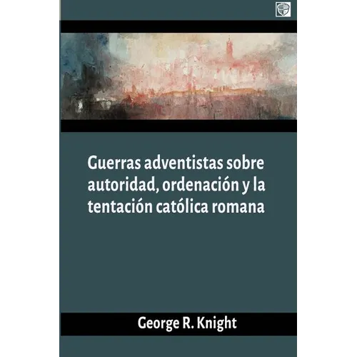 Guerras adventistas sobre la autoridad