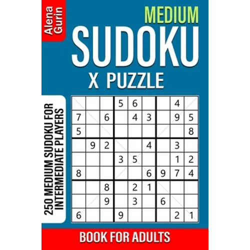 Medium Sudoku X Puzzle Book for Adults: 250 Medium Sudoku For Intermediate Players