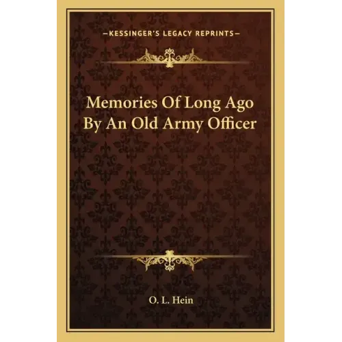 Memories of Long Ago by an Old Army Officer