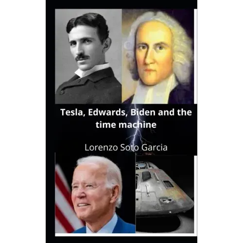Tesla, Edwards, Biden and the time machine