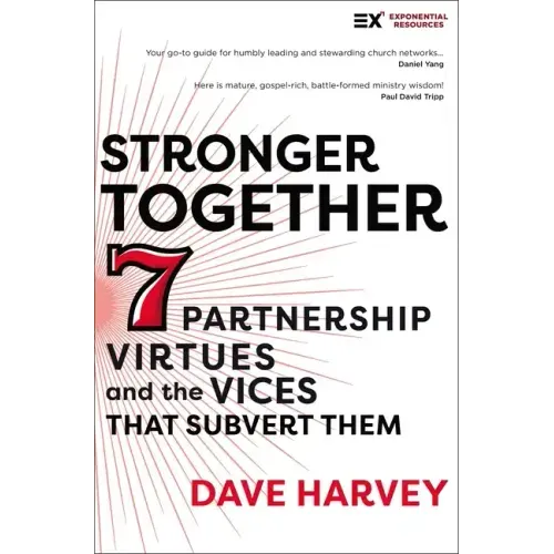Stronger Together: Seven Partnership Virtues and the Vices That Subvert Them