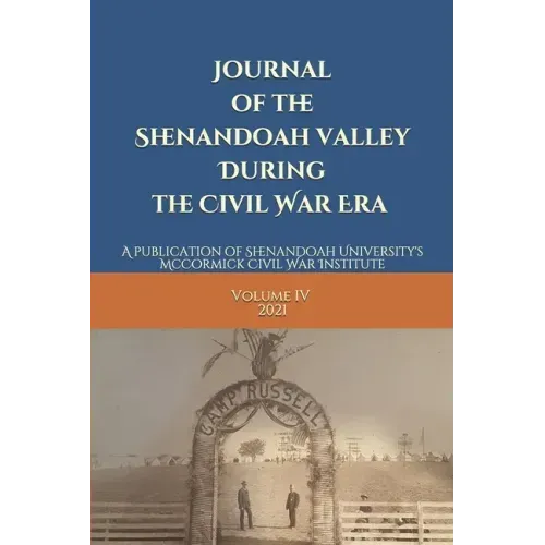 Journal of the Shenandoah Valley During the Civil War Era Volume 4