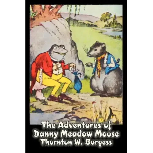 The Adventures of Danny Meadow Mouse by Thornton Burgess, Fiction, Animals, Fantasy & Magic