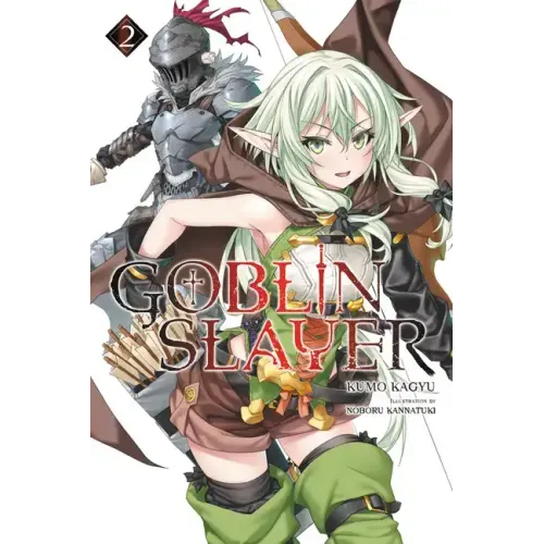 Goblin Slayer, Vol. 2 (Light Novel): Volume 2