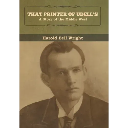 That Printer of Udell's: A Story of the Middle West