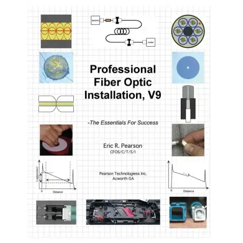 Professional Fiber Optic Installation, v.9: -The Essentials For Success