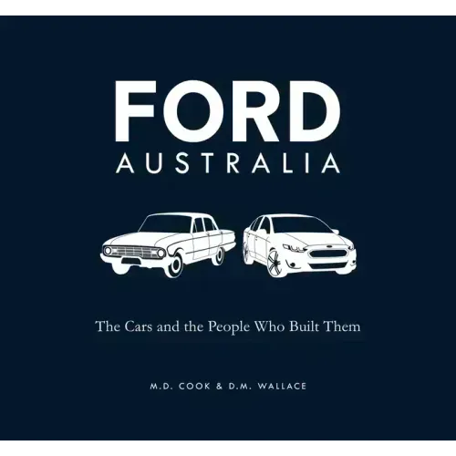 Ford Australia: The Cars and the People Who Built Them