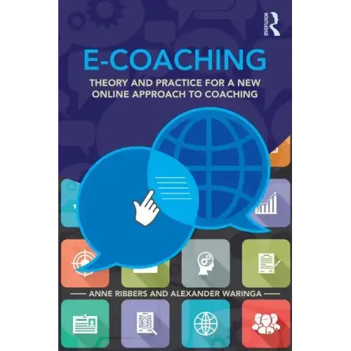 E-Coaching: Theory and Practice for a New Online Approach to Coaching