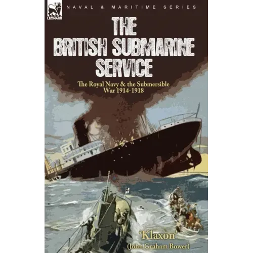 The British Submarine Service: the Royal Navy & the Submersible War 1914-1918