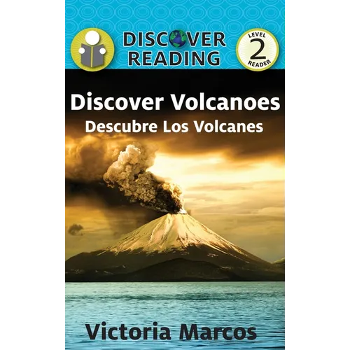 Discover Volcanoes/ Descubre Los Volcanes