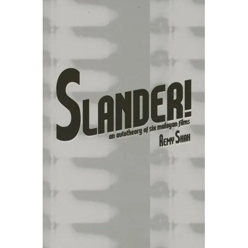 Slander!: An Autotheory of Six Malayan Films