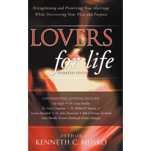 Lovers for Life (Updated Edition): Strengthening and Preserving Your Marriage While Discovering Your Plan and Purpose