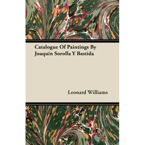 Catalogue Of Paintings By Joaquin Sorolla Y Bastida