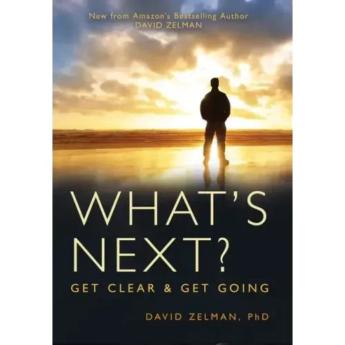 What's Next?: Get Clear and Get Going