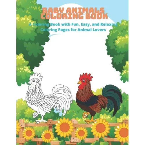 Baby Animals - Coloring Book - A Coloring Book with Fun, Easy, and Relaxing Coloring Pages for Animal Lovers