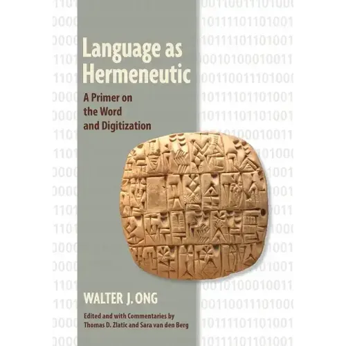 Language as Hermeneutic: A Primer on the Word and Digitization