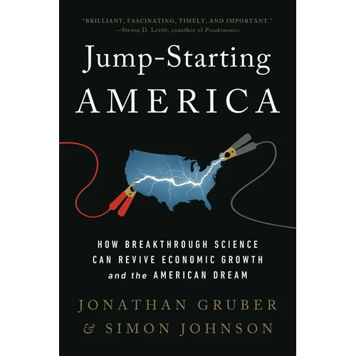 Jump-Starting America: How Breakthrough Science Can Revive Economic Growth and the American Dream
