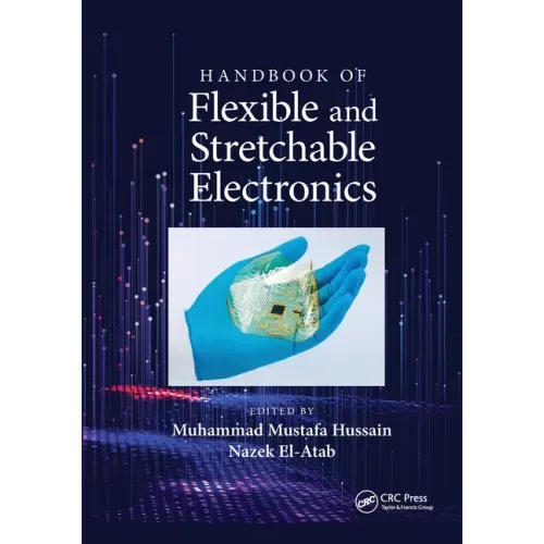 Handbook of Flexible and Stretchable Electronics