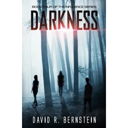 Darkness: Book Four in the Influence Series