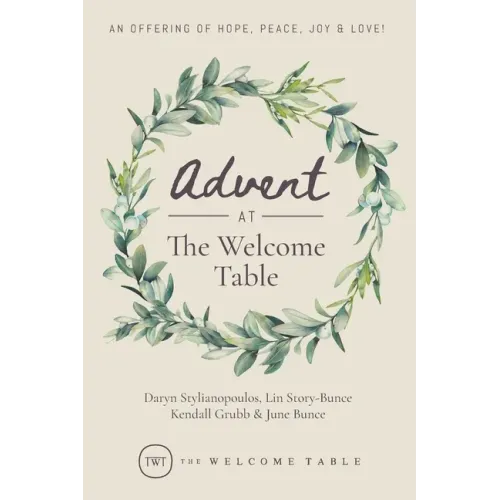 Advent at The Welcome Table: An Offering of Hope, Peace, Joy & Love!
